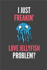 I Just Freakin' Love Jellyfish
