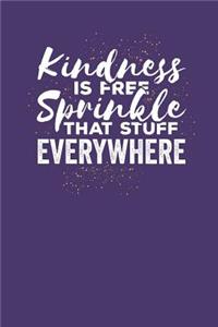 Kindness is Free Sprinkle That Stuff Everywhere