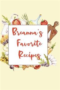 Breanna's Favorite Recipes: Personalized Name Blank Recipe Book to Write In. Matte Soft Cover. Capture Heirloom Family and Loved Recipes