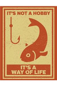 It's Not A Hobby It's A Way Of Life