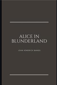 Alice's Adventures in Blunderland