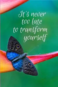 It's never too late to transform yourself