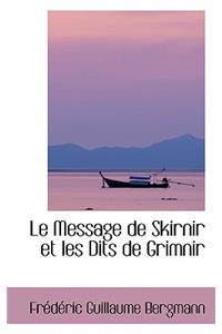 Le Message de Skirnir Et Les Dits de Grimnir