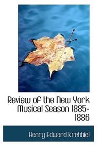 Review of the New York Musical Season 1885-1886