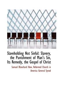 Slaveholding Not Sinful