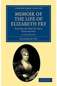 Memoir of the Life of Elizabeth Fry 2 Volume Set