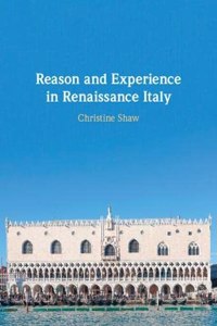 Reason and Experience in Renaissance Italy