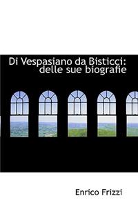 Di Vespasiano Da Bisticci: Delle Sue Biografie
