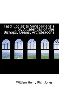 Fasti Ecclesi Sarisberiensis