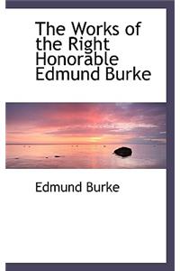 The Works of the Right Honorable Edmund Burke