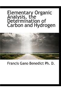 Elementary Organic Analysis, the Determination of Carbon and Hydrogen