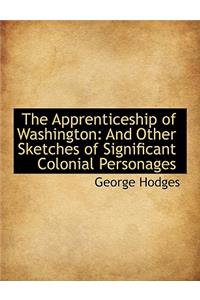 The Apprenticeship of Washington