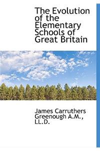 The Evolution of the Elementary Schools of Great Britain