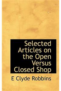 Selected Articles on the Open Versus Closed Shop