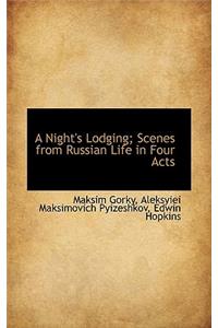 A Night's Lodging; Scenes from Russian Life in Four Acts