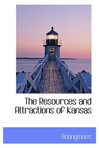 The Resources and Attractions of Kansas