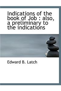 Indications of the Book of Job: Also, a Preliminary to the Indications