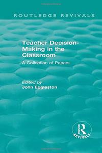 Teacher Decision-Making in the Classroom