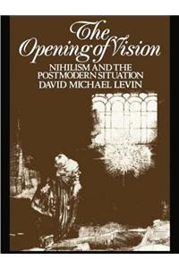 The Opening of Vision: Nihilism and the Postmodern Situation