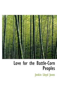 Love for the Battle-Corn Peoples