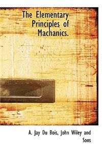 The Elementary Principles of Machanics.