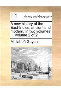new history of the East-Indies, ancient and modern. In two volumes ... Volume 2 of 2