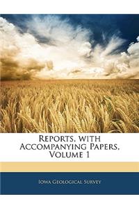 Reports, with Accompanying Papers, Volume 1