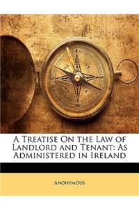 A Treatise on the Law of Landlord and Tenant