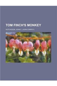 Tom Finch's Monkey