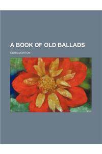 A Book of Old Ballads
