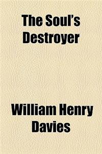 The Soul's Destroyer