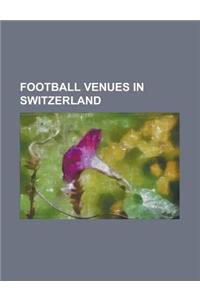Football Venues in Switzerland