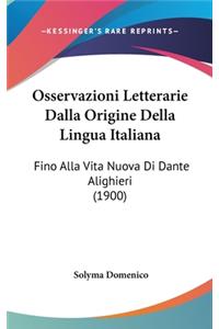 Osservazioni Letterarie Dalla Origine Della Lingua Italiana