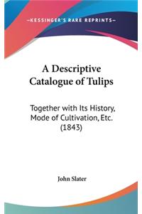 A Descriptive Catalogue of Tulips