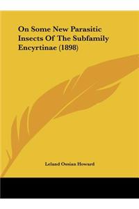 On Some New Parasitic Insects of the Subfamily Encyrtinae (1898)