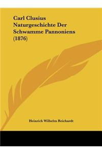 Carl Clusius Naturgeschichte Der Schwamme Pannoniens (1876)