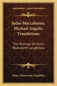 Judas Maccabaeus, Michael Angelo, Translations