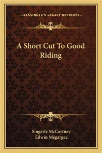 A Short Cut to Good Riding