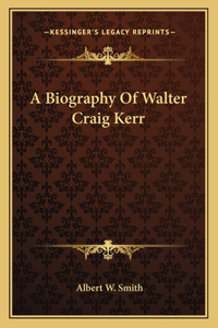 A Biography Of Walter Craig Kerr