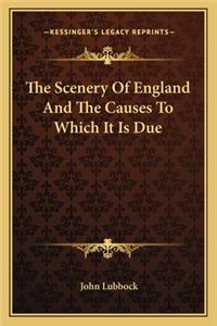 The Scenery of England and the Causes to Which It Is Due