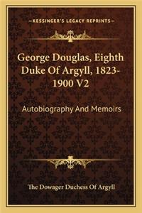 George Douglas, Eighth Duke Of Argyll, 1823-1900 V2