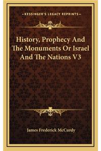 History, Prophecy And The Monuments Or Israel And The Nations V3