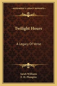 Twilight Hours: A Legacy of Verse