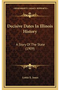 Decisive Dates In Illinois History