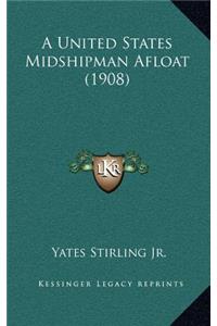 A United States Midshipman Afloat (1908)