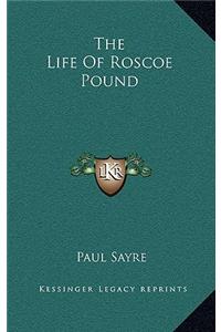 Life Of Roscoe Pound