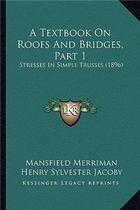 Textbook on Roofs and Bridges, Part 1