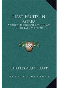 First Fruits In Korea