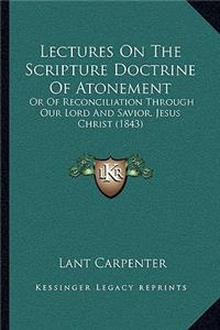 Lectures on the Scripture Doctrine of Atonement