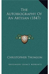 The Autobiography of an Artisan (1847)